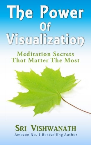 The Power of Visualization: Meditation Secrets That Matter the Most
