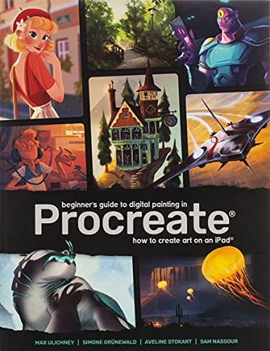 Beginner's Guide to Digital Painting in Procreate: How to Create Art on an iPad (R)