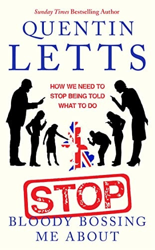 Stop Bloody Bossing Me About: How We Need To Stop Being Told What To Do