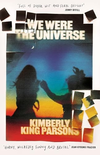 We Were the Universe: 'Full of dark wit and feral delight' Jenny Offill