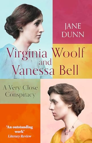 Virginia Woolf and Vanessa Bell: A Very Close Conspiracy