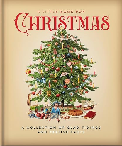 A Little Book for Christmas: A Celebration of the Most Wonderful Time of the Year (The Little Book of...)