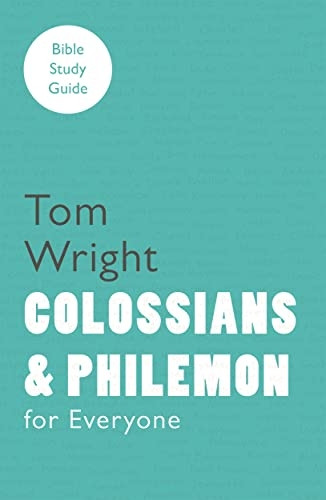 Colossians & Philemon (For Everyone Bible Study Guide)