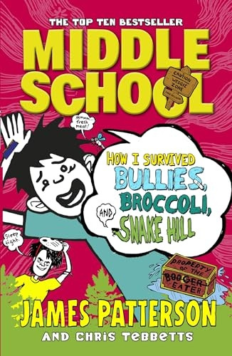 Middle School: How I Survived Bullies, Broccoli, and Snake Hill: (Middle School 4)