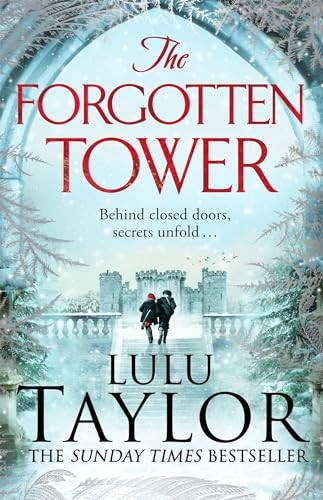The Forgotten Tower: Long buried secrets, a dangerous stranger and a house divided...