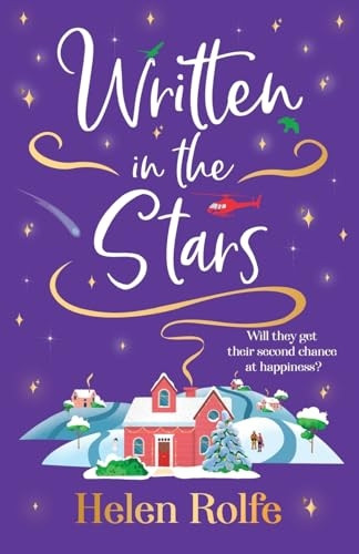 Written in the Stars: The BRAND NEW heartwarming, romantic read from BESTSELLER Helen Rolfe for 2024 (Skylarks The)