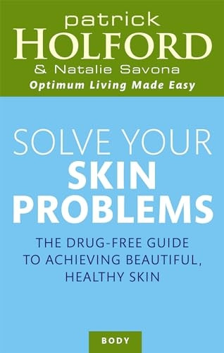 Solve Your Skin Problems (Optimum Nutrition Handbook)