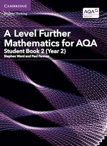 AS/A Level Further Mathematics AQA: A Level Further Mathematics for AQA Student Book 2 (Year 2)