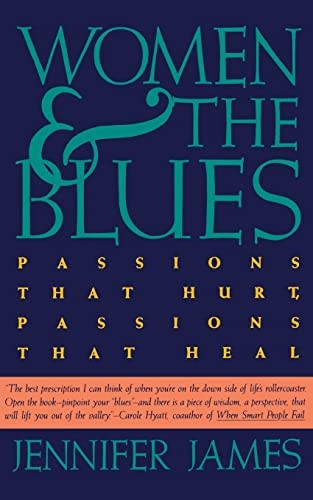 Women and the Blues : Passions That Hurt, Passions That Heal