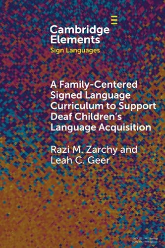 A Family-Centered Signed Language Curriculum to Support Deaf Children's Language Acquisition (Elements in Sign Languages)