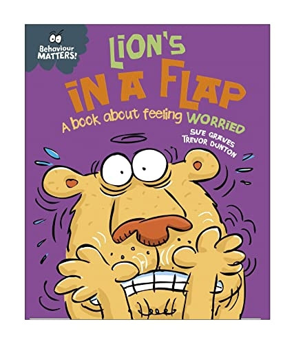 Lion's in a Flap - A book about feeling worried (Behaviour Matters)