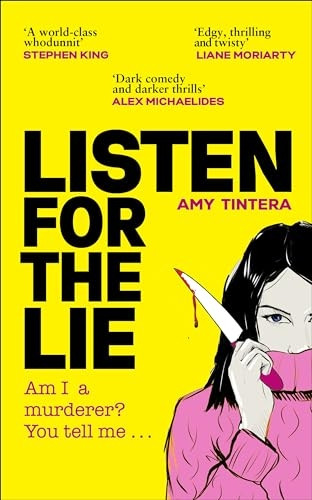 Listen for the Lie: She has no idea if she murdered her best friend - and she'd do just about anything to find out...