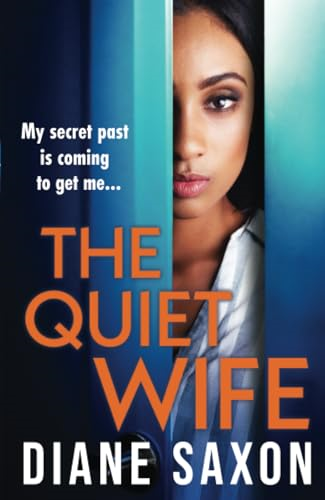The Quiet Wife: A BRAND  NEW dark, twisted domestic  psychological thriller from  Diane Saxon for 2025