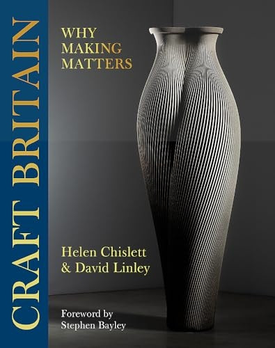 Craft Britain: Why Making Matters