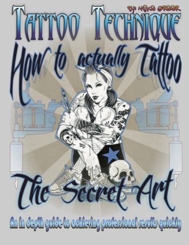 Tattoo Technique (How to Actually Tattoo): The Secret Art
