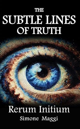 The Subtle Lines of Truth: Rerum Initium