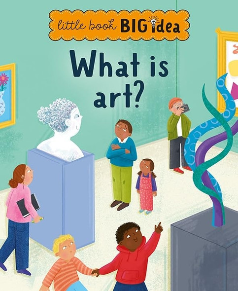 What is art? (Little Book, Big Idea)