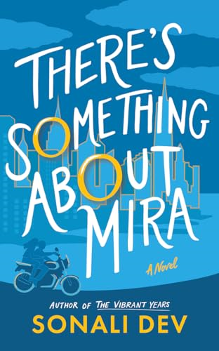 There's Something About  Mira: A Novel