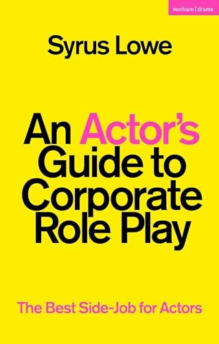 An Actor's Guide to Corporate Role Play: The Best Side-Job for Actors