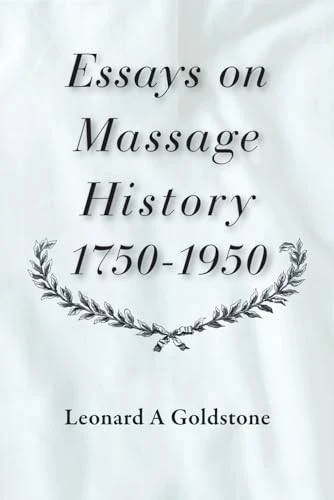 Essays on Massage History 1750-1950