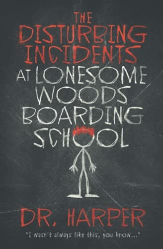 The Disturbing Incidents at Lonesome Woods Boarding School