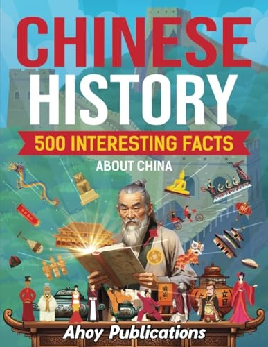 Chinese History: 500 Interesting Facts About Chinese History
