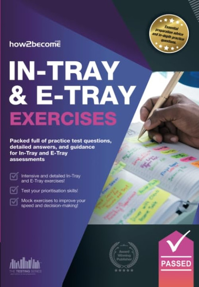 In-Tray & E-Tray Exercises: Packed full of practice test questions, detailed answers, and guidance for In-Tray and E-Tray assessments. (Testing Series)