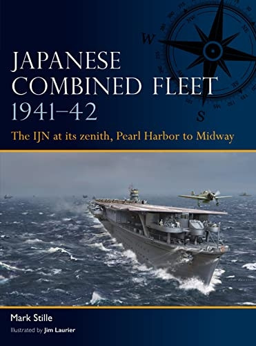 Japanese Combined Fleet 1941-42: The IJN at its zenith, Pearl Harbor to Midway