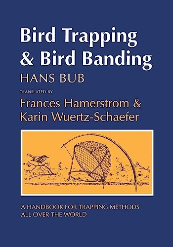 Bird Trapping and Bird Branding: A Handbook for Trapping Methods All Over the World