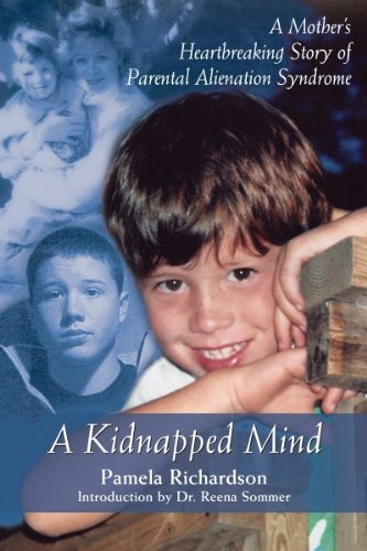 Kidnapped Mind: A Mother's Heartbreaking Story of Parental Alienation Syndrome