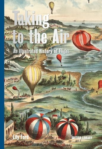 Taking to the Air: An Illustrated History of Flight