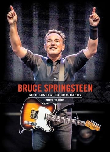 Bruce Springsteen: An Illustrated Biography