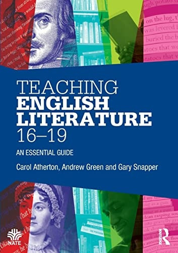 Teaching English Literature 16-19: An essential guide (National Association for the Teaching of English NATE)