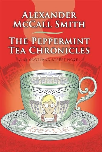The Peppermint Tea Chronicles (44 Scotland Street)