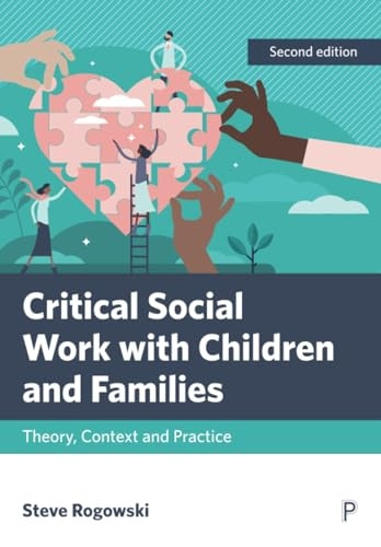 Critical Social Work with Children and Families: Theory, Context and Practice