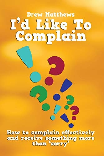 I'd like to complain..: Getting more than 'sorry' when things go wrong
