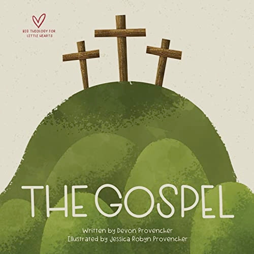 The Gospel (Big Theology for Little Hearts) [Board book]
