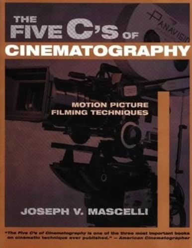 The Five C's of Cinematography: Motion Pictures Filming Techniques