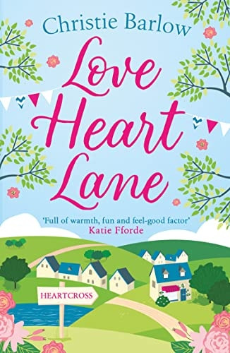 Love Heart Lane: A feel good rom com to make you fall in love again - the perfect read to beat the winter blues! (Love Heart Lane Series, Book 1) (Love Heart Lane Series)