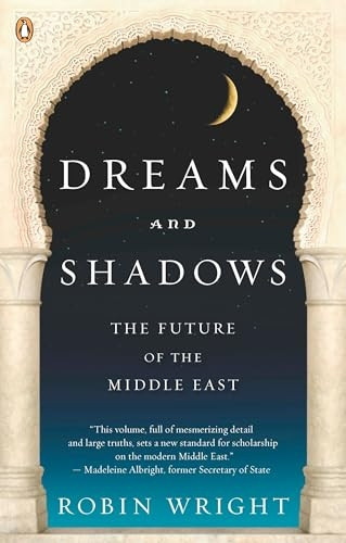 Dreams and Shadows: The Future of the Middle East