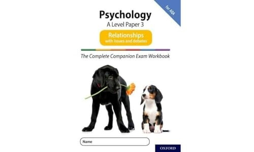 The Complete Companions for AQA Fourth Edition: 16-18: The Complete Companions: A Level Psychology: Paper 3 Exam Workbook for AQA: Relationships including Issues and debates (The Complete Companions for AQA Fourth Edition)