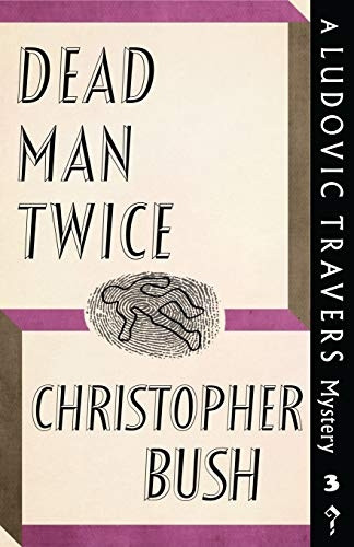 Dead Man Twice: A Ludovic  - Travers Mystery (The  - Ludovic Travers Mysteries)