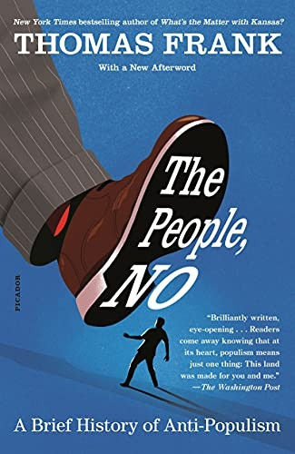 The People, No: A Brief History of Anti-Populism