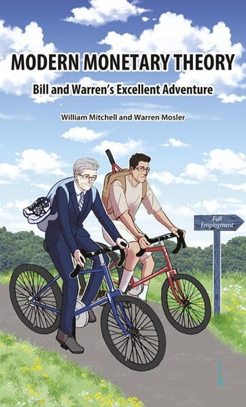Modern Monetary Theory. Bill & Warren's excellent adventure