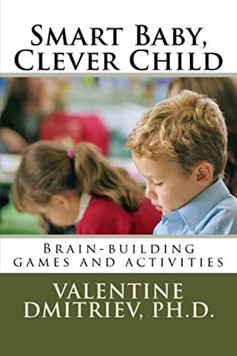 Smart Baby, Clever Child: Brain-Building Games and Activities