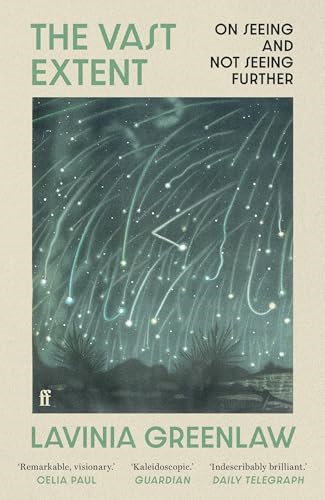 The Vast Extent: On Seeing  and Not Seeing Further