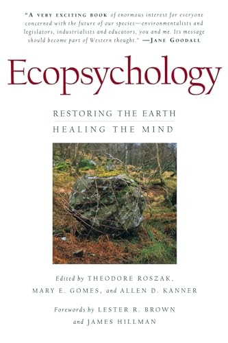 Ecopsychology  Restoring the Earth/Healing the Mind (Sierra Club Books Publication)