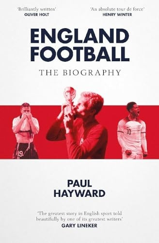 England Football: The Biography: 1872 - 2022