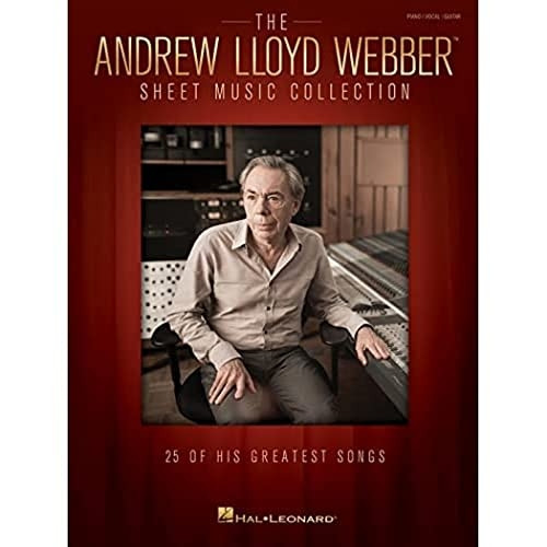 The Andrew Lloyd Webber Sheet Music Collection: 25 of His Greatest Songs