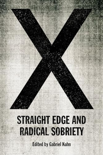X: Straight Edge And Radical Sobriety